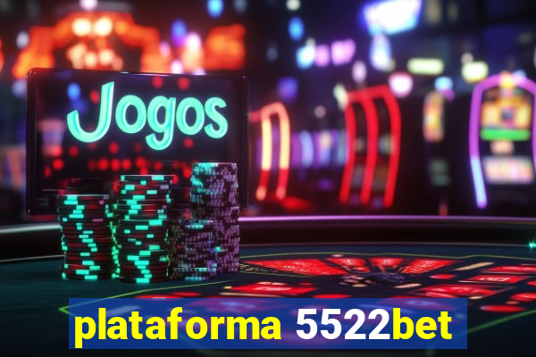 plataforma 5522bet